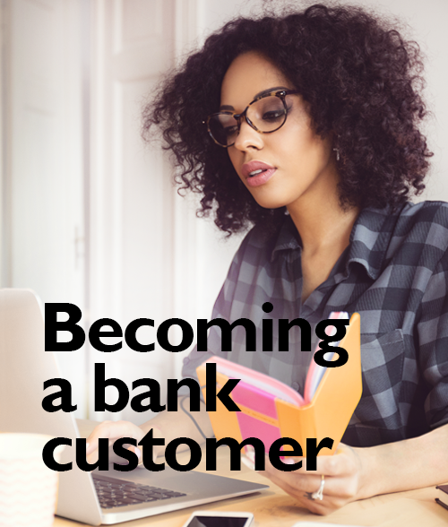 Becoming a bank customer